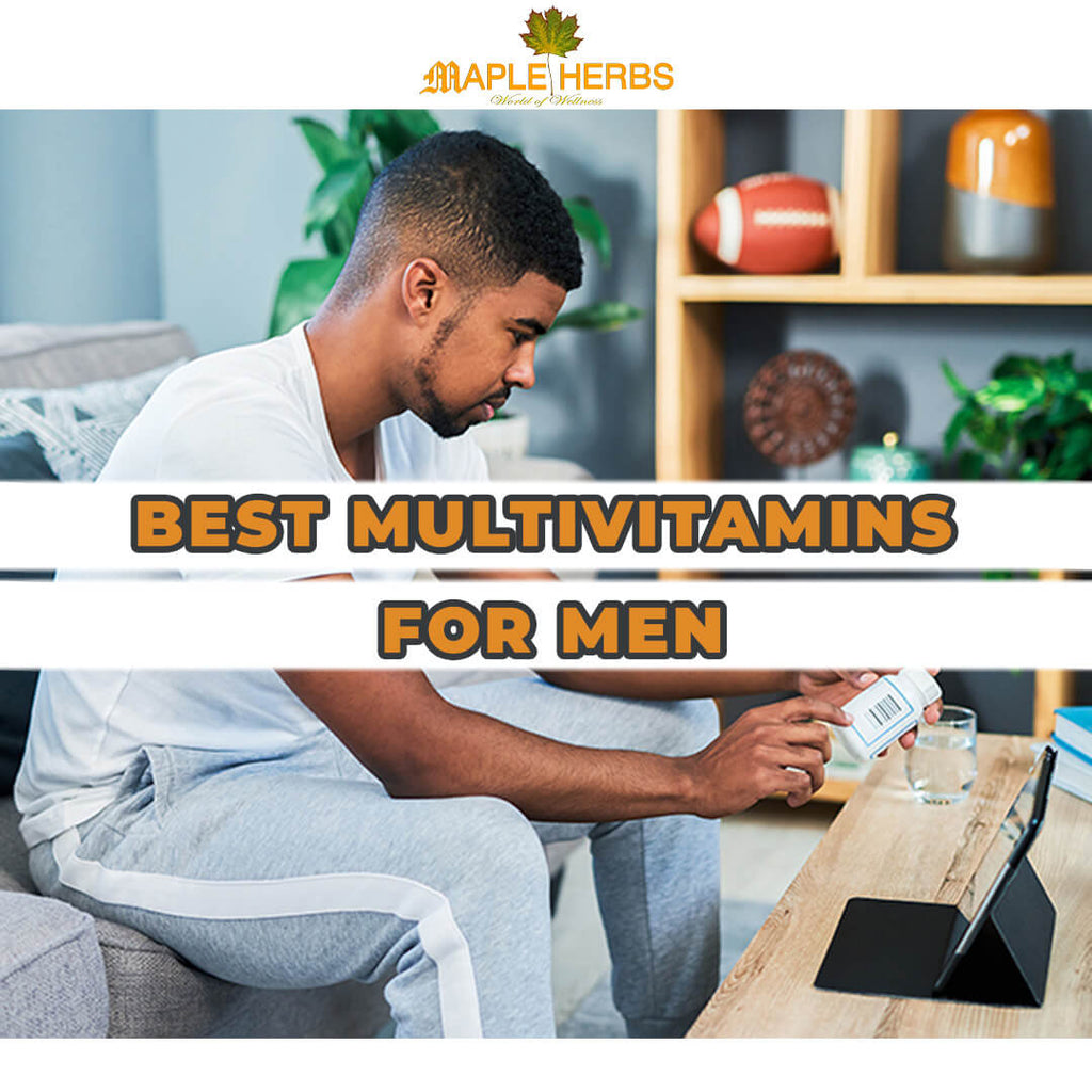 Best Multivitamins for Men | Maple Herbs