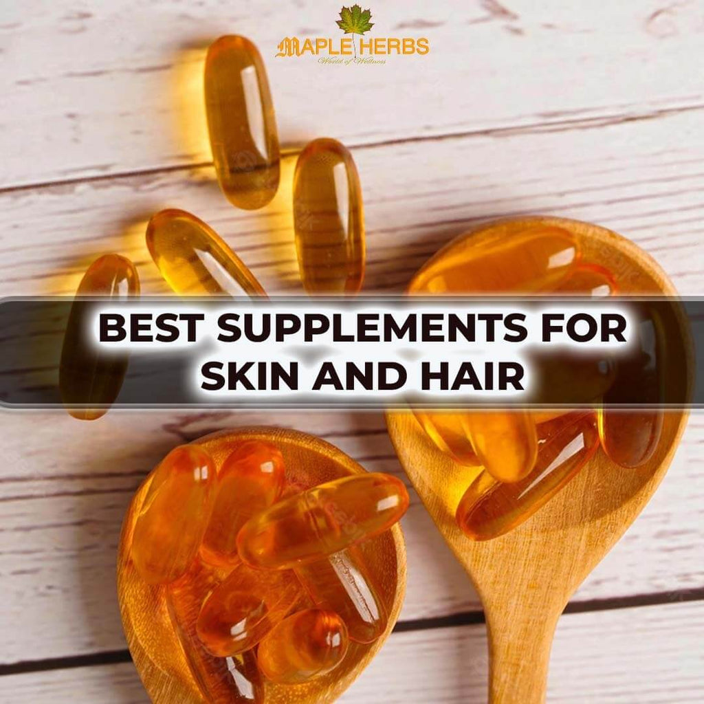 Best Premium Supplements for Skin and Hair 2022 | Maple Herbs